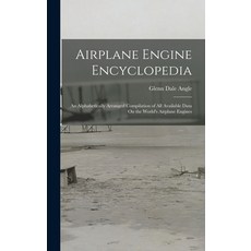 (英文圖書) Airplane Engine Encyclopedia: An Alphabetically Arranged Compilation of All Available Data On... 精裝版, Legare Street Press, 英文