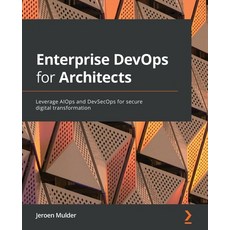 (英文圖書) Enterprise DevOps for Architects: Leverage AIOps and DevSecOps for secure digital transformation 平裝版, Packt Publishing, 英文