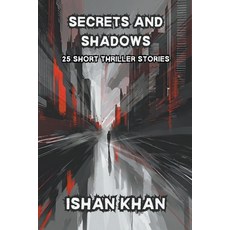 (英文圖書) Secrets And Shadows: 25 Short Thriller Stories. 平裝版, Ishan Khan, 英文