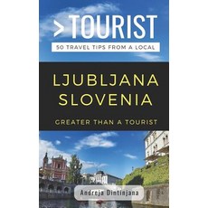 (英文圖書) Greater Than a Tourist- Ljubljana Slovenia: 50 Travel Tips from a Local 平裝版, Independently Published, 英文