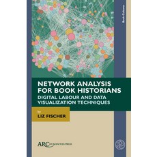 (英文圖書) Network Analysis for Book Historians: Digital Labour and Data Visualization Tec... 精裝版, ARC Humanities Press, 英文
