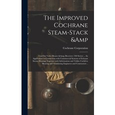 (英文圖書) The Improved Cochrane Steam-stack & Cut-out Valve Heater & Receiver (700 Series) ... Its Appl... 精裝版, Legare Street Press, 英文