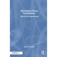 (英文圖書) Networked Music Performance: Theory and Applications 精裝版, Focal Press, 英文