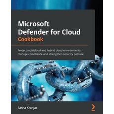 (英文圖書) Microsoft Defender for Cloud Cookbook: Protect multicloud and hybrid cloud environments mana... 平裝版, Packt Publishing, 英文