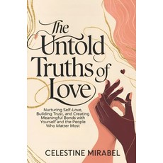 (英文圖書) The Untold Truths of Love: Nurturing Self-Love Building Trust and Creating Me... 平裝版, Independently Published, 英文