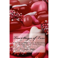 (英文圖書) Ten Stages of Love: Every Man's Secret Guide to Becoming a Woman's Dream Come True 平裝版, Createspace Independent Pub..., 英文