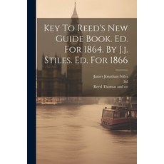 (英文圖書) Key To Reed's New Guide Book. Ed. For 1864. By J.j. Stiles. Ed. For 1866 平裝版, Legare Street Press, 英文