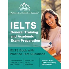 IELTS General Training and Academic Exam Preparation: IELTS Book with Practice Test Questions [Inclu... 平裝版, Apex Test Prep, 英文