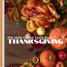 (英文圖書) The Little Coffee Table Book: Thanksgiving: Explore intriguing facts about the... 平裝版, Independently Published, 英文