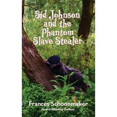 (英文圖書)Sid Johnson and the Phantom Slave Stealer 平裝版, Auctus Publishers, 英文