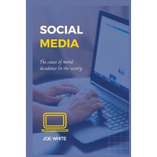 (英文圖書) Social Media: The cause of moral decadence in the society. 平裝版, Independently Published, 英文