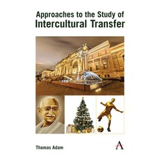 Approaches to the Study of Intercultural Transfer 平裝版, Anthem Press, 英文