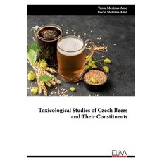 (英文圖書) Toxicological Studies of Czech Beers and Their Constituents 平裝版, Eliva Press, 英文