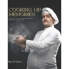 (英文圖書) Cooking Up Memories: A Collection of 57 Family-Friendly Recipes for Budding Che... 平裝版, Independently Published, 英文