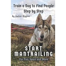 (英文圖書) Start Mantrailing: Train a Dog to Find People 平裝版, Independently Published, 英文