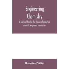 (英文圖書) Engineering chemistry; a practical treatise for the use of analytical chemists engineers ir... 平裝版, Alpha Edition, 英文