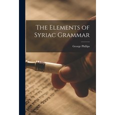 (英文圖書) The Elements of Syriac Grammar 平裝版, Legare Street Press, 英文