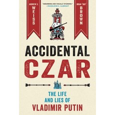 (英文圖書) Accidental Czar: The Life and Lies of Vladimir Putin 精裝版, First Second, 英文