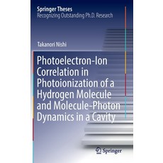 (英文圖書) Photoelectron-Ion Correlation in Photoionization of a Hydrogen Molecule and Molecule-Photon D... 精裝版, Springer, 英文
