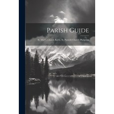 (英文圖書) Parish Guide: St. Mary's Church Barrie St. Patrick's Church Phelpston 平裝版, Legare Street Press, 英文