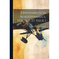 (英文圖書) Experiments in Aerodynamics Volume 27 issue 1 平裝版, Legare Street Press, 英文