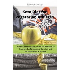Keto Diet for Vegetarian Athletes: A New Complete Diet Guide for Athletes to Improve Performances B... 精裝版, Mafeg Digital Ltd, 英文