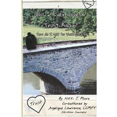 (英文圖書) Will I Ever Love & Trust Again?: How do I get to that place? 平裝版, Lulu.com, 英文