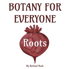 (英文圖書) Botany for Everyone: Roots 精裝版, September Roberts LLC, 英文