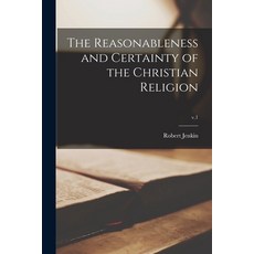 (英文圖書) The Reasonableness and Certainty of the Christian Religion; v.1 平裝版, Legare Street Press, 英文