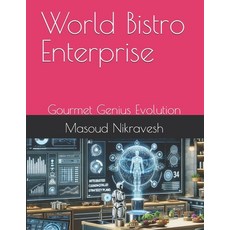 (英文圖書) World Bistro Enterprise: Gourmet Genius Evolution 平裝版, Independently Published, 英文