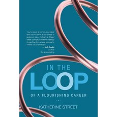(英文圖書) In the Loop: Of a Flourishing Career 平裝版, Balboa Press Au, 英文