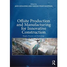 Offsite Production and Manufacturing for Innovative Construction:People Process and Technology, Routledge, 英文, 平裝版
