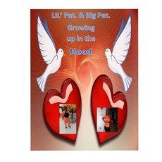 Lil' Pat. and Big Pat Growing Up in the Hood 平裝版, Createspace Independent Pub..., 英文