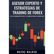 (英文圖書) Asesor Experto y Estrategias de Trading de Forex 平裝版, Wayne Walker, 英文