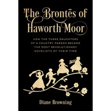 (英文書) The Brontës of Haworth Moor： How the Three Daughters of a Country Parson Became the Most Revo... 精裝版, Rowman & Littlefield Publis..., 英文