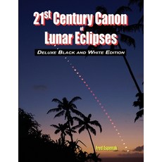 21st Century Canon of Lunar Eclipses - Deluxe Black and White Edition 平裝版, Astropixels Publishing, 英文