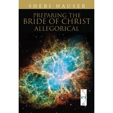 (英文圖書) Preparing the Bride of Christ: Allegorical 平裝版, Independently Published, 英文
