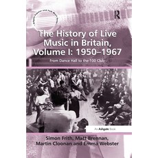 (英文圖書) The History of Live Music in Britain Volume I: 1950-1967: From Dance Hall to the 100 Club 平裝版, Routledge, 英文