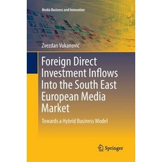 (英文圖書) Foreign Direct Investment Inflows Into the South East European Media Market: Towards a Hybrid... 平裝版, Springer, 英文