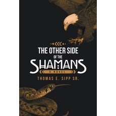 The Other Side of the Shamans 平裝版, iUniverse, 英文