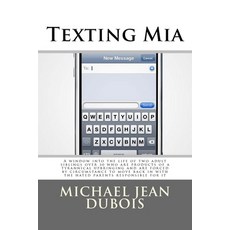Texting Mia: A window into the life of two adult siblings over 30 who are the products of a tyrannic... 平裝版, Createspace Independent Pub..., 英文