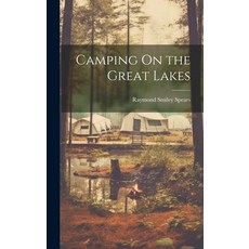 (英文圖書) Camping On the Great Lakes 精裝版, Legare Street Press, 英文