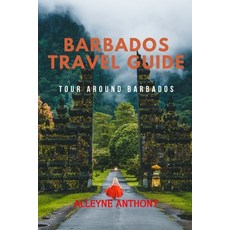 (英文圖書) Barbados Travel Guide: Tour Around Barbados 平裝版, Independently Published, 英文