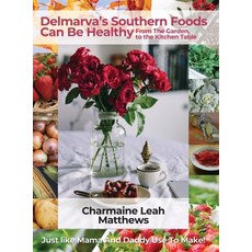 (英文圖書) Delmarva's Southern Foods Can Be Healthy: Just like Mama And Daddy Use To Make 精裝版, Dorrance Publishing Co., 英文