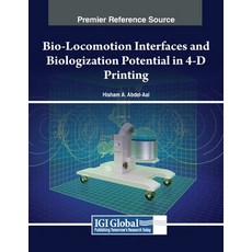 (英文圖書) Bio-Locomotion Interfaces and Biologization Potential in 4-D Printing 平裝版, IGI Global, 英文
