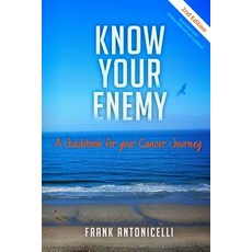 (英文圖書) Know Your Enemy: A Guidebook for Your Cancer Journey 平裝版, Independently Published, 英文
