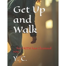 (英文圖書) Get Up and Walk: ... for FAITH has Cleansed you 平裝版, Independently Published, 英文