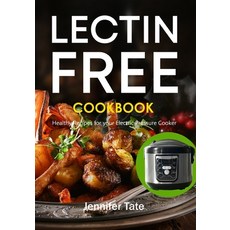 The Lectin Free Cookbook: Healthy Recipes for Your Electric Pressure Cooker 平裝版, Createspace Independent Pub..., 英文