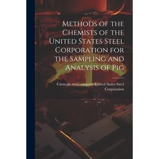 (英文圖書) Methods of the Chemists of the United States Steel Corporation for the Sampling and Analysis ... 平裝版, Legare Street Press, 英文