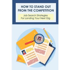 (英文圖書) How To Stand Out From The Competition: Job Search Strategies For Landing Your Next Gig: Secre... 平裝版, Independently Published, 英文